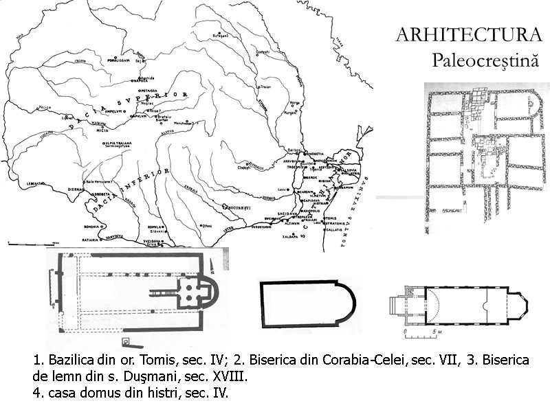 .  ARHITECTURA  Paleocreştină 1. Bazilica din or. Tomis, sec. IV; 2. Biserica